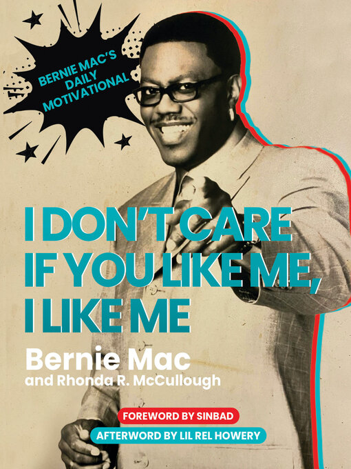 Title details for I Don't Care if You Like Me, I Like Me by Bernie Mac - Available